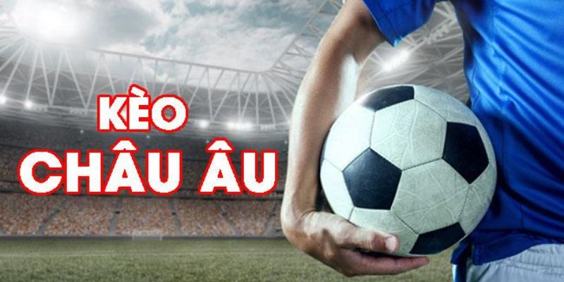 Nhà cái đã đáp ứng mọi nhu cầu của người chơi kèo Châu Âu
